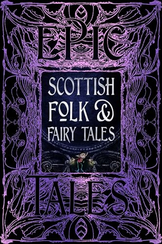 Scottish Folk & Fairy Tales: Epic Tales (Gothic Fantasy)