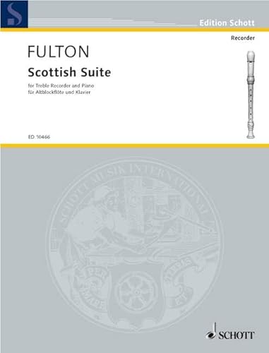 Scottish Suite: Alt-Blockflöte (Flöte) und Klavier (Cembalo). (Edition Schott)
