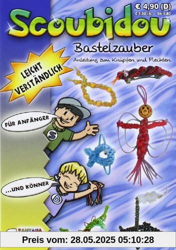 Scoubidou - Bastelzauber: Anleitung zum Knüpfen und Flechten