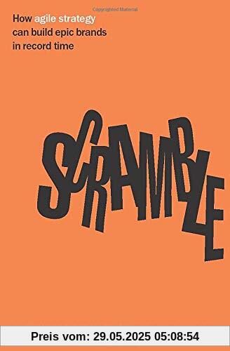 Scramble: How agile strategy can build epic brands in record time