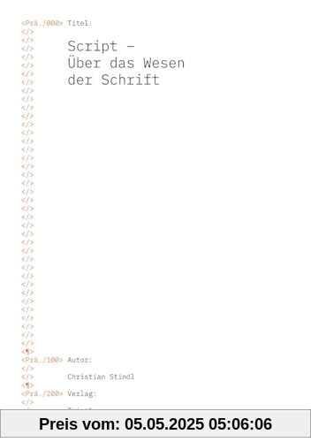 Script – Über das Wesen der Schrift Script – Über das Wesen der Schrift
