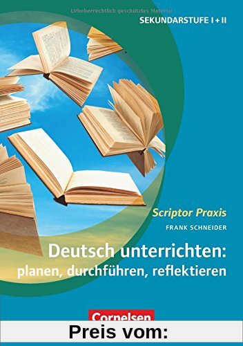 Scriptor Praxis / Deutsch unterrichten: planen, durchführen, reflektieren: Sekundarstufe I und II. Buch