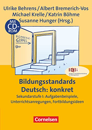 Bildungsstandards Deutsch: konkret: Sekundarstufe I: Aufgabenbeispiele, Unterrichtsanregungen, Fortbildungsideen. Buch mit Kopiervorlagen und CD-ROM (Praxisbuch) Bildungsstandards Deutsch: konkret: Sekundarstufe I: Aufgabenbeispiele, Unterrichtsanregungen, Fortbildungsideen. Buch mit Kopiervorlagen und CD-ROM (Praxisbuch)