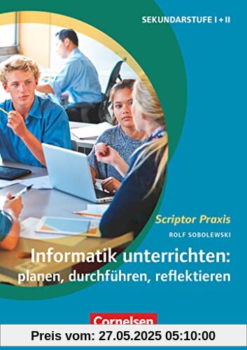 Scriptor Praxis: Informatikunterricht leicht gemacht - Anregungen und Tipps für den Einstieg - Buch Scriptor Praxis: Informatikunterricht leicht gemacht - Anregungen und Tipps für den Einstieg - Buch