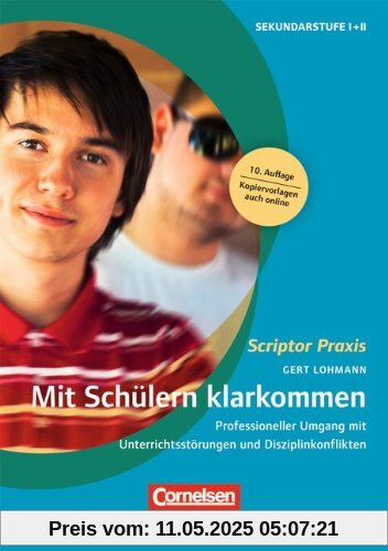 Scriptor Praxis: Mit Schülern klarkommen: Professioneller Umgang mit Unterrichtsstörungen und Disziplinkonflikten. Buch mit Kopiervorlagen über Webcode