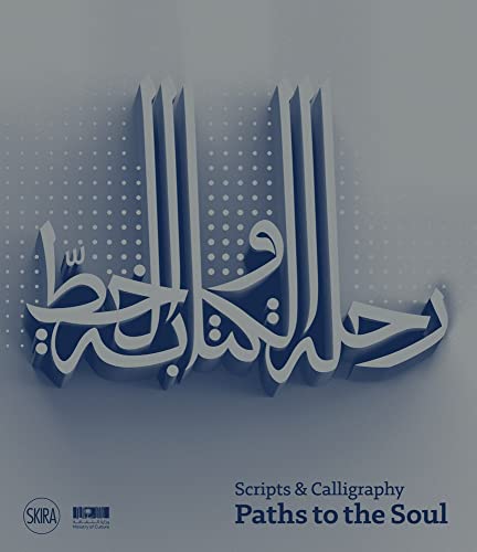 Scripts and Calligraphy: Paths to the Soul von Skira Editore