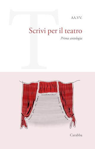 Scrivi per il teatro. Prima antologia (Universale Carabba) von Carabba
