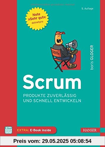 Scrum: Produkte zuverlässig und schnell entwickeln Scrum: Produkte zuverlässig und schnell entwickeln