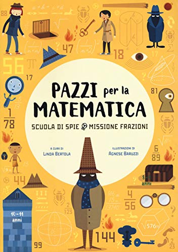 Scuola di spie. Missione frazioni. Pazzi per la matematica. Con adesivi (White Star Kids) von White Star