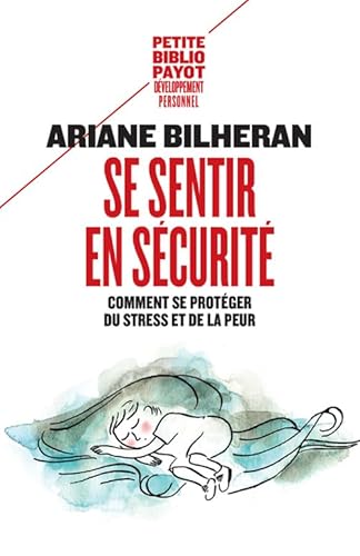 Se sentir en sécurité: Comment se protéger du stress et de la peur