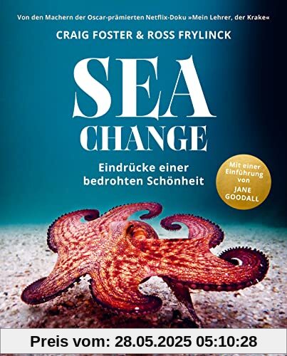 Sea Change - Eindrücke einer bedrohten Schönheit: Von den Machern der Oscar-prämierten Netflix-Doku „Mein Lehrer, der Krake“ - Mit einer Einführung von Jane Goodall