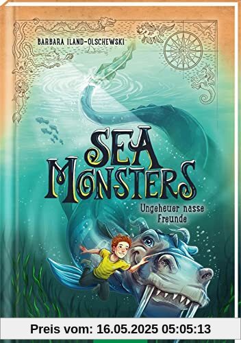 Sea Monsters – Ungeheuer nasse Freunde (Sea Monsters 3): Kinderbuch ab 9 Jahre | Fantastisches Abenteuer über Freundschaft, Mut und die Geheimnisse des Meeres