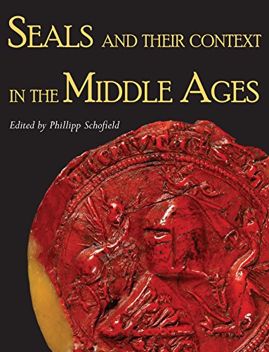 Seals and Their Context in the Middle Ages von Oxbow Books