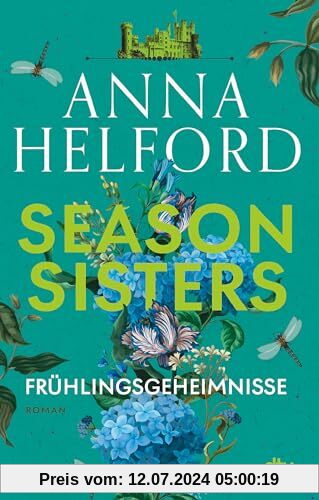 Season Sisters – Frühlingsgeheimnisse: Roman | Vier Schwestern, so unterschiedlich wie die Jahreszeiten – die Geschichte der Frühlingsschwester (Die vier Schwestern, Band 1)