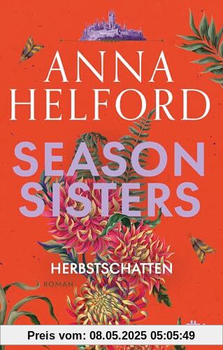 Season Sisters – Herbstschatten: Roman | Vier Schwestern, so unterschiedlich wie die Jahreszeiten – die Geschichte der Herbstschwester (Die vier Schwestern, Band 3)