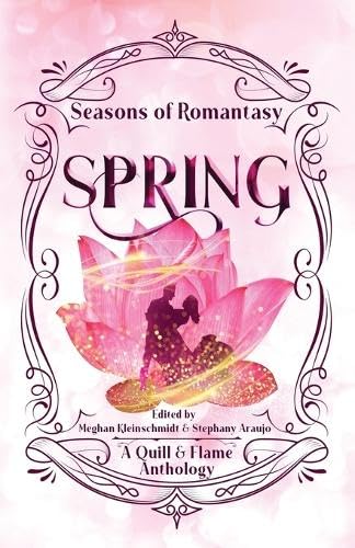 Seasons of Romantasy: Spring von Quill & Flame Publishing House