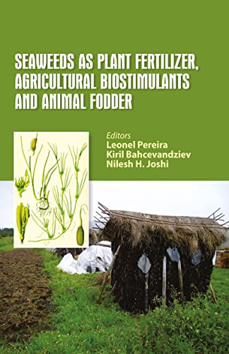 Seaweeds as Plant Fertilizer, Agricultural Biostimulants and Animal Fodder von CRC Press