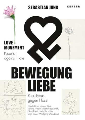 Sebastian Jung: BEWEGUNG LIEBE – Populismus gegen Hass Sebastian Jung: BEWEGUNG LIEBE – Populismus gegen Hass von Kerber Christof Verlag