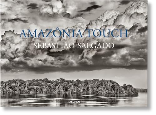 Sebastião Salgado. Amazônia Touch Sebastião Salgado. Amazônia Touch von TASCHEN