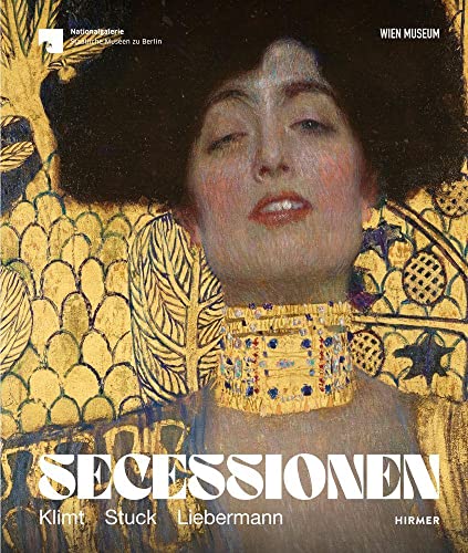 Secessionen: Klimt - Stuck - Liebermann von Hirmer Verlag GmbH