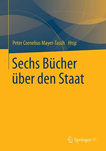 Sechs Bücher über den Staat Sechs Bücher über den Staat von Springer VS