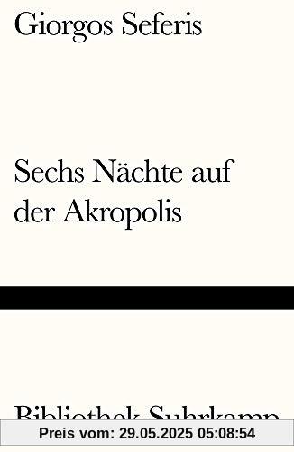 Sechs Nächte auf der Akropolis: Roman (Bibliothek Suhrkamp)