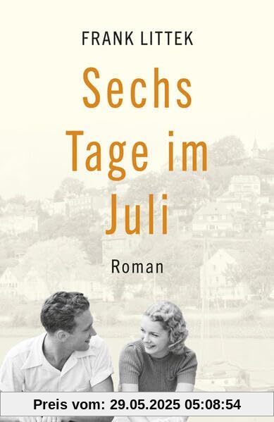 Sechs Tage im Juli: Roman Sechs Tage im Juli: Roman