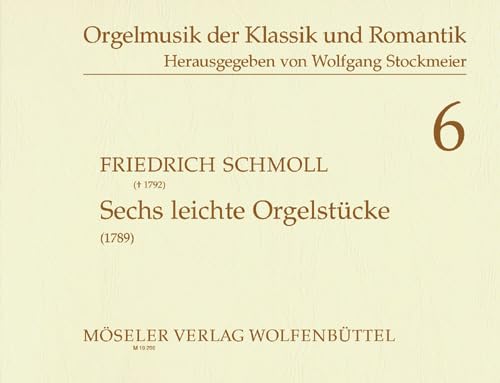 Sechs leichte Orgelstücke: 6. Orgel. (Orgelmusik der Klassik und Romantik, Band 6) von Schott NYC