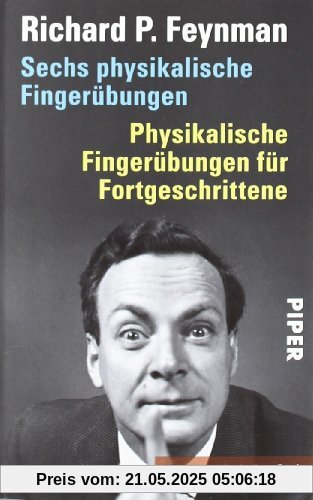Sechs physikalische Fingerübungen Physikalische Fingerübungen für Fortgeschrittene: Zwei Bestseller in einem Band Sechs physikalische Fingerübungen Physikalische Fingerübungen für Fortgeschrittene: Zwei Bestseller in einem Band