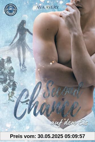 Second Chance auf dem Eis: Eishockey Liebesroman (Colorado College Varsity, Band 3)