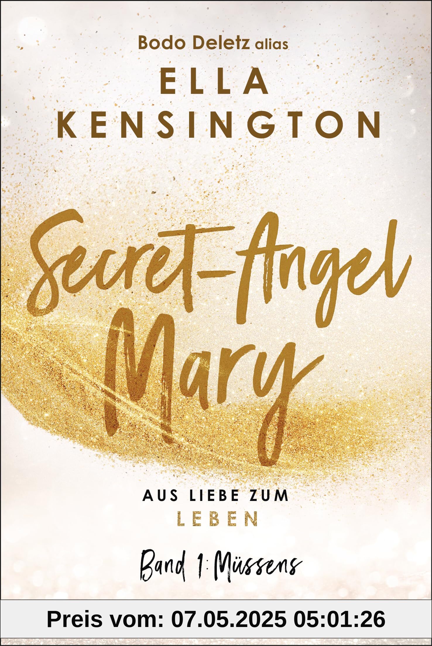 Secret-Angel Mary - Aus Liebe zum Leben: Band 1: Müssens