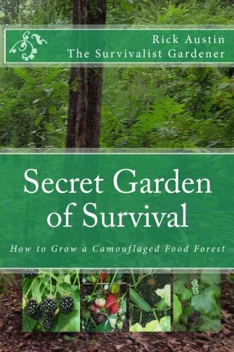 Secret Garden of Survival: How to grow a camouflaged food- forest. Secret Garden of Survival: How to grow a camouflaged food- forest.