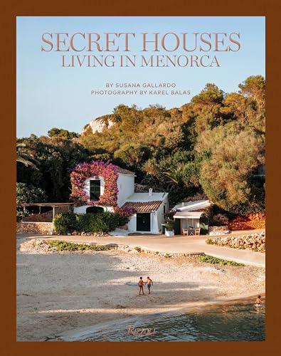 Secret Houses: Living in Menorca von Rizzoli