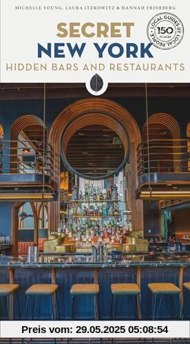Secret New York - Hidden bars & restaurants: Hidden Bars and Restaurants (Secret Guides)