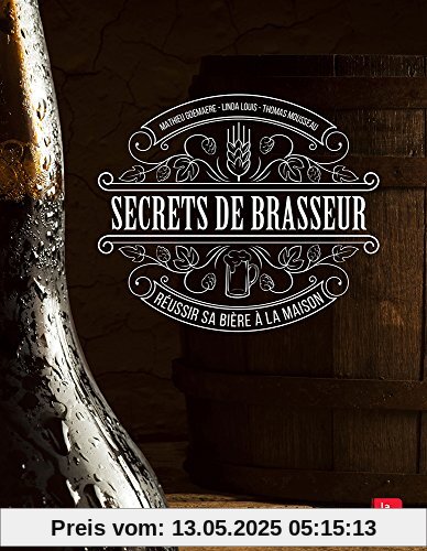 Secrets de brasseur, réussir sa bière maison