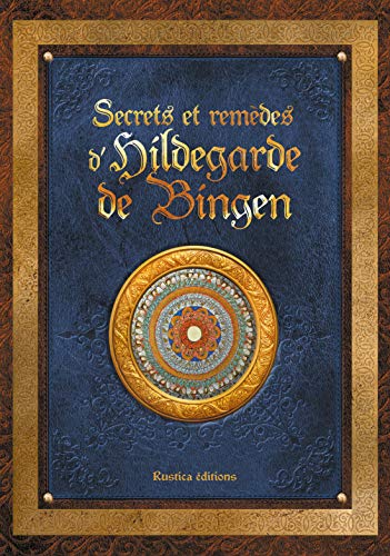 Secrets et remèdes d'Hildegarde de Bingen von RUSTICA