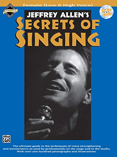 Secrets of Singing: Female (Low & High Voice) [With Two CDs] von Alfred Music Publications