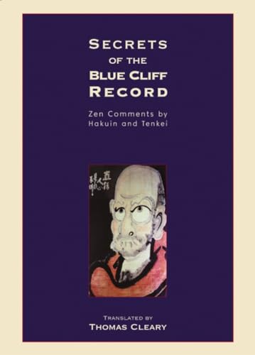 Secrets of the Blue Cliff Record: Zen Comments by Hakuin and Tenkei von Shambhala Publications