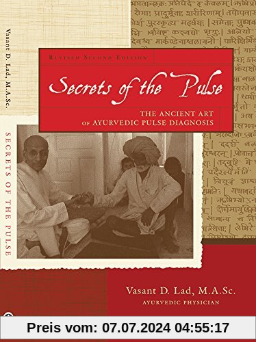Secrets of the Pulse: The Ancient Art of Ayurvedic Pulse Diagnosis: 2nd Edition