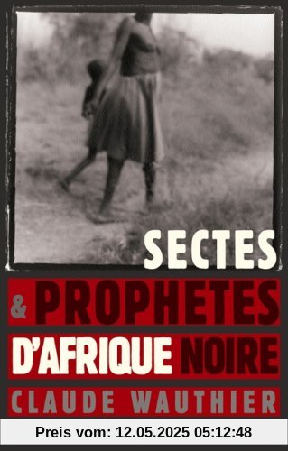 Sectes et prophètes d'Afrique noire