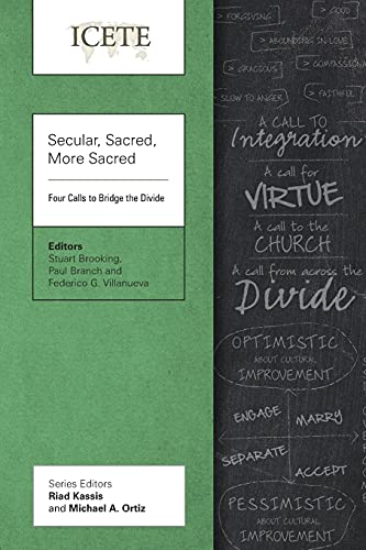 Secular, Sacred, More Sacred: Four Calls to Bridge the Divide (Icete)