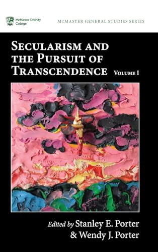 Secularism and the Pursuit of Transcendence, Volume I (McMaster General Studies, Band 17) von Pickwick Publications