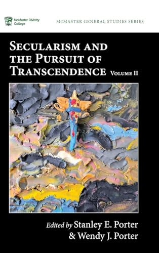 Secularism and the Pursuit of Transcendence, Volume II (McMaster General Studies, Band 18) von Pickwick Publications