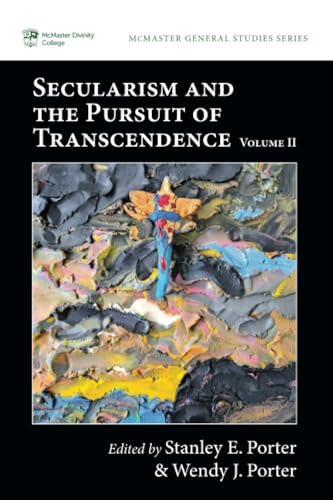 Secularism and the Pursuit of Transcendence, Volume II (McMaster General Studies Series, Band 18) von Pickwick Publications