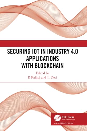 Securing IoT in Industry 4.0 Applications with Blockchain von Auerbach Publications