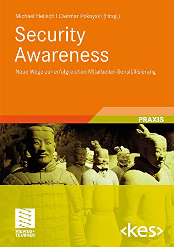 Security Awareness: Neue Wege zur erfolgreichen Mitarbeiter-Sensibilisierung Security Awareness: Neue Wege zur erfolgreichen Mitarbeiter-Sensibilisierung