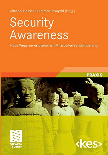 Security Awareness: Neue Wege zur erfolgreichen Mitarbeiter-Sensibilisierung Security Awareness: Neue Wege zur erfolgreichen Mitarbeiter-Sensibilisierung