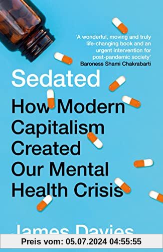 Sedated: How Modern Capitalism Created our Mental Health Crisis