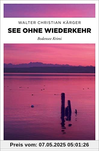 See ohne Wiederkehr: Bodensee Krimi