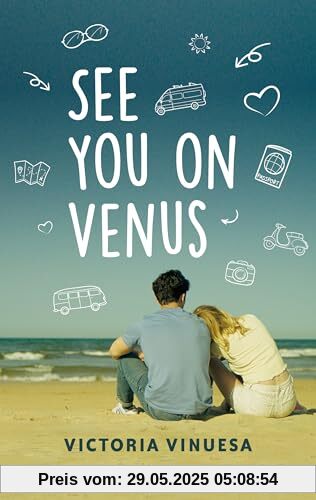 See you on Venus: Eine bewegende Liebesgeschichte, ein unvergesslicher Roadtrip und ganz große Gefühle See you on Venus: Eine bewegende Liebesgeschichte, ein unvergesslicher Roadtrip und ganz große Gefühle